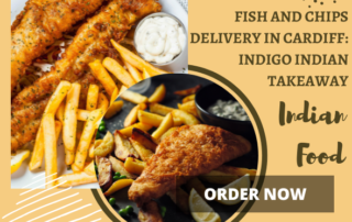 Fish and Chips Delivery in Cardiff Indigo Indian Takeaway