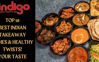Top 10 Must-Try Best Indian Takeaway Dishes
