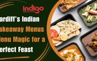 Cardiff’s-Indian-Takeaway-Menus-Menu-Magic-for-a-Perfect-Feast